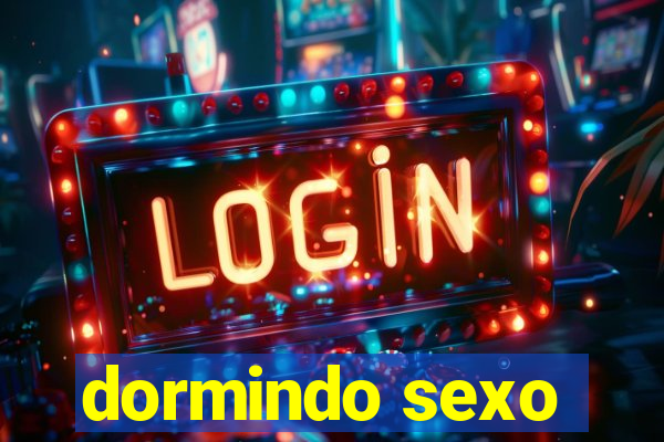 dormindo sexo